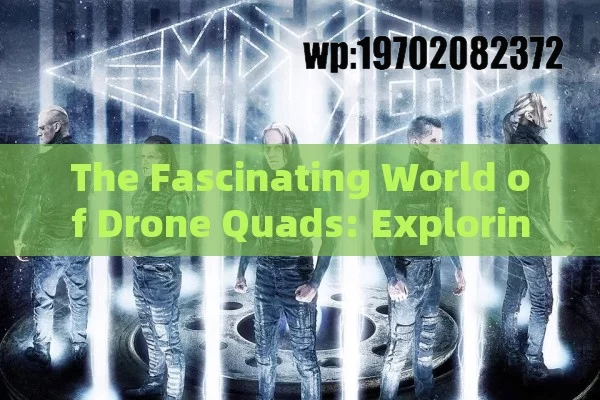 The Fascinating World of Drone Quads: Exploring Their Versatility and Impact in the USA