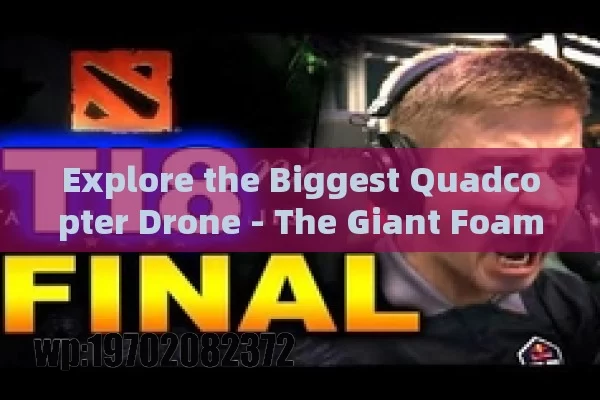 Explore the Biggest Quadcopter Drone - The Giant Foamboard Quadcopter