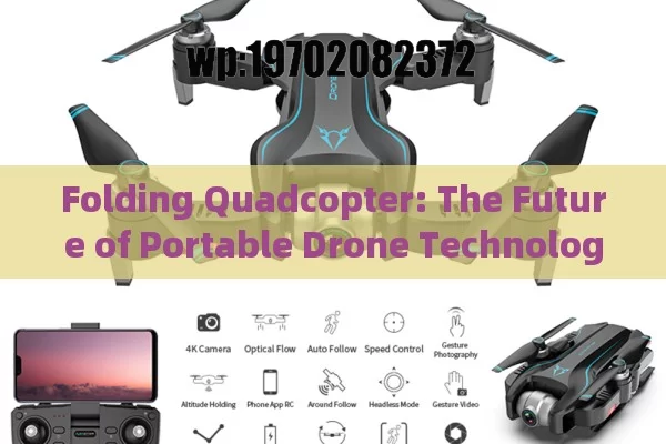 Folding Quadcopter: The Future of Portable Drone Technology