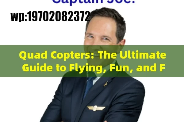 Quad Copters: The Ultimate Guide to Flying, Fun, and Future Tech