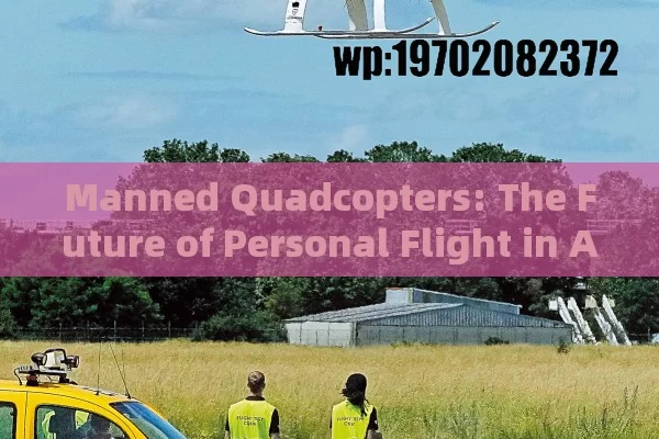 Manned Quadcopters: The Future of Personal Flight in America