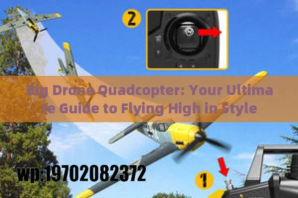 Big Drone Quadcopter: Your Ultimate Guide to Flying High in Style