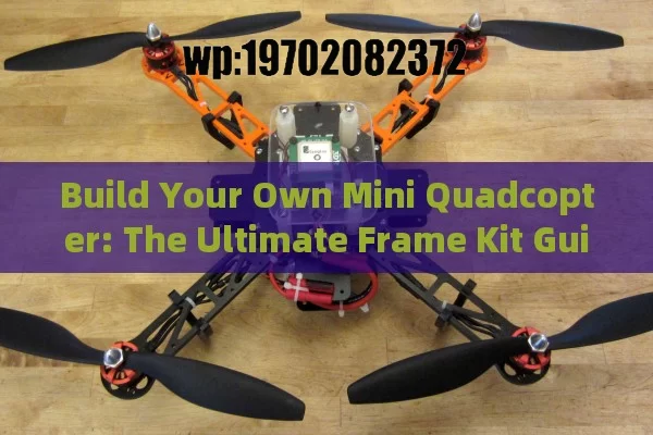 Build Your Own Mini Quadcopter: The Ultimate Frame Kit Guide for Beginners