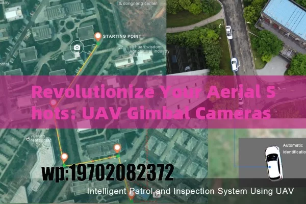 Revolutionize Your Aerial Shots: UAV Gimbal Cameras Explained