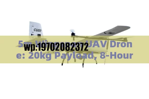 5m Wingspan UAV Drone: 20kg Payload, 8-Hour Flight & VTOL Powerhouse!